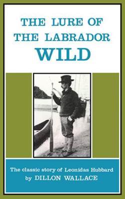 The Lure of the Labrador Wild: The Classic Stor... 0919948383 Book Cover