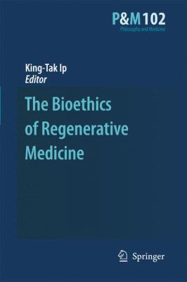 The Bioethics of Regenerative Medicine 9048180384 Book Cover