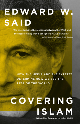 Covering Islam: How the Media and the Experts D... 0679758909 Book Cover