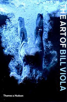 The Art of Bill Viola 0500284725 Book Cover