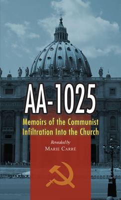 Aa-1025: Memoirs of the Communist Infiltration ... 0895554496 Book Cover