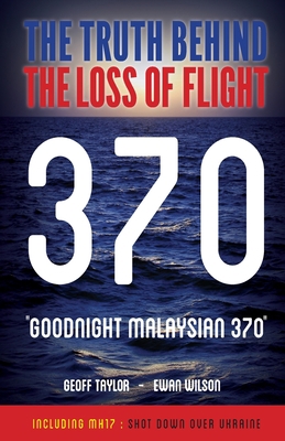 "Goodnight Malaysian 370": The Truth Behind The... 0473288672 Book Cover