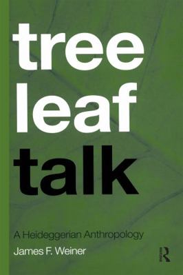 Tree Leaf Talk: A Heideggerian Anthropology B0013B21W0 Book Cover