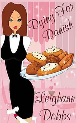 Dying For Danish: A Lexy Baker Bakery Cozy Myst... 1489575529 Book Cover