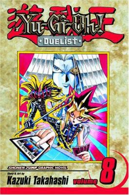 Yu-Gi-Oh!: Duelist, Vol. 8 1591169984 Book Cover