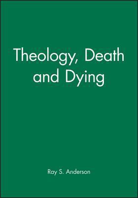 Theology, Death and Dying 0631148477 Book Cover