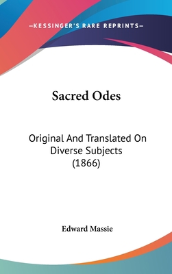 Sacred Odes: Original and Translated on Diverse... 1120063450 Book Cover