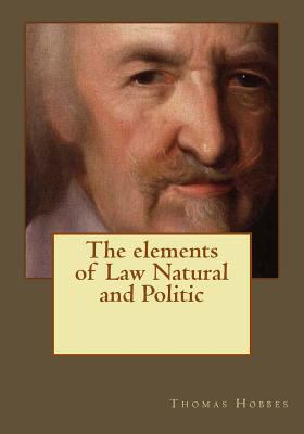 The elements of Law Natural and Politic 1545148473 Book Cover