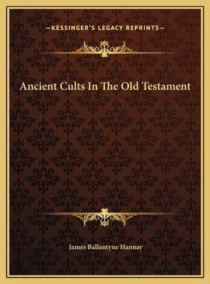 Ancient Cults In The Old Testament 1169712452 Book Cover