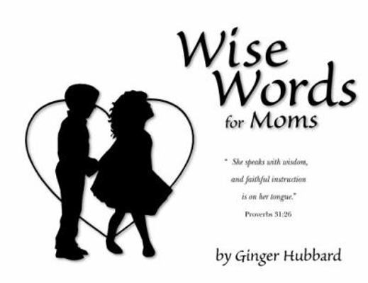 Wise Words for Moms 0966378660 Book Cover