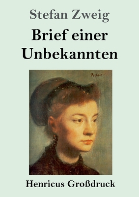 Brief einer Unbekannten (Großdruck) [German] 3847832034 Book Cover