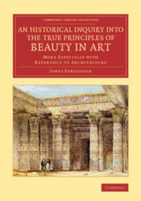 An Historical Inquiry into the True Principles ... 1108078125 Book Cover