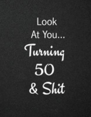 Look at you... turning 50 & shit.: Line Journal Note book  Black Paper 101pages of 8.5"x 11" For Using Fluorescent and Metallic gel pens/markers, Gel ink pens, Chalk