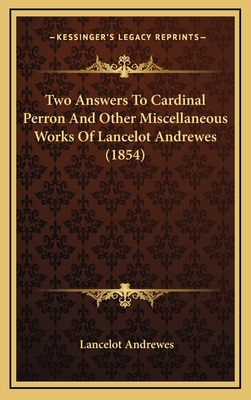 Two Answers to Cardinal Perron and Other Miscel... 1164460900 Book Cover