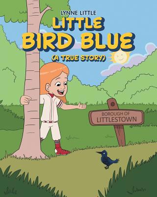 Little Bird Blue: (A True Story) 164471096X Book Cover