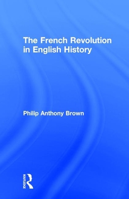 The French Revolution in English History 0714614580 Book Cover