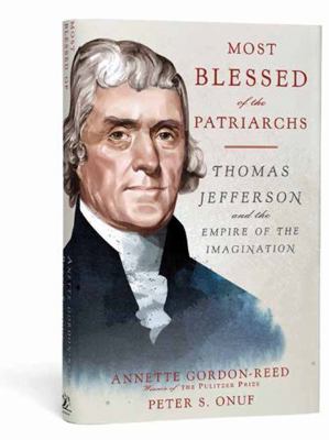 Most Blessed of the Patriarchs: Thomas Jefferso... 0871404427 Book Cover