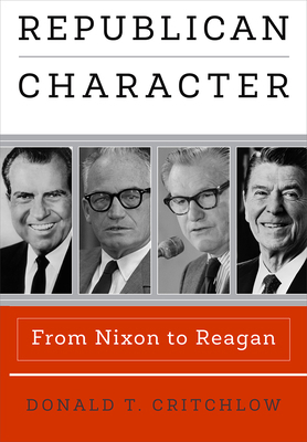 Republican Character: From Nixon to Reagan 081222471X Book Cover