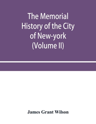 The memorial history of the City of New-York, f... 9353955637 Book Cover