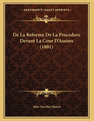 De La Reforme De La Procedure Devant La Cour D'... [French] 1166682706 Book Cover