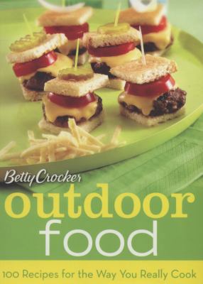 Betty Crocker Outdoor Food: 100 Recipes for the... 047027879X Book Cover