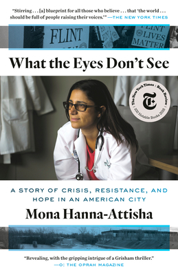 What the Eyes Don't See: A Story of Crisis, Res... 0399590854 Book Cover