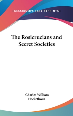 The Rosicrucians and Secret Societies 1161502017 Book Cover