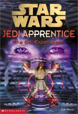The Evil Experiment (Star Wars: Jedi Apprentice) 0439139317 Book Cover