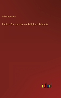 Radical Discourses on Religious Subjects 3368155571 Book Cover