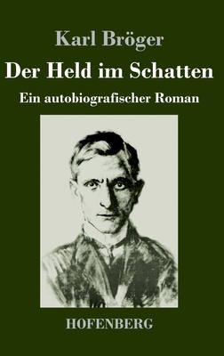 Der Held im Schatten: Ein autobiografischer Roman [German] 3743744570 Book Cover