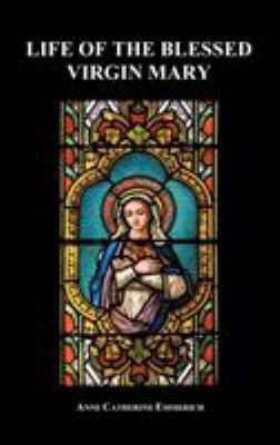 Life of the Blessed Virgin Mary (Hardback) 1849028575 Book Cover
