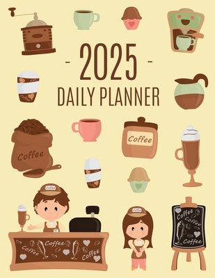 Coffee Planner 2025: Daily Organizer for 2025 (... 1965994431 Book Cover