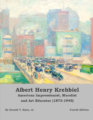 Albert Henry Krehbiel: American Impressionist, ... B08MSZHMDF Book Cover