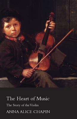 The Heart of Music - The Story of the Violin 1443780464 Book Cover