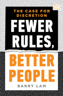 Fewer Rules, Better People: The Case for Discre... 1324051248 Book Cover