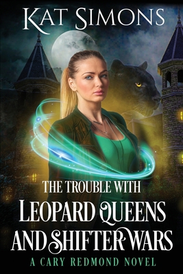 The Trouble with Leopard Queens and Shifter War... 1944600264 Book Cover