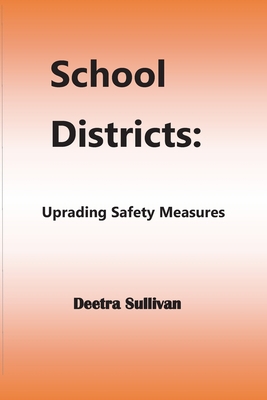 School Districts: Upgrading Safety Measures 1088457770 Book Cover