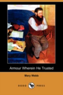 Armour Wherein He Trusted (Dodo Press) 1409908429 Book Cover