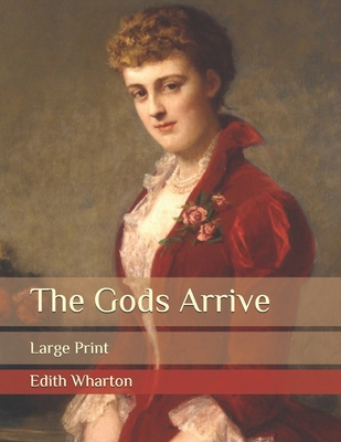 The Gods Arrive: Large Print B086PMZL46 Book Cover