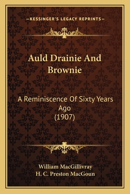 Auld Drainie And Brownie: A Reminiscence Of Six... 1166570223 Book Cover