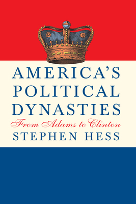 America's Political Dynasties: From Adams to Cl... 0815727089 Book Cover