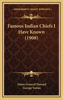 Famous Indian Chiefs I Have Known (1908) 1164385518 Book Cover