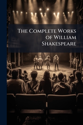 The Complete Works of William Shakespeare 1023928515 Book Cover