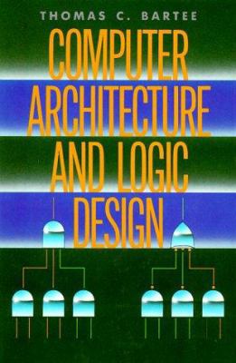 Computer Architecture and Logic Design 0070039097 Book Cover