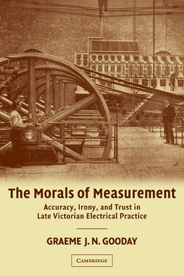 The Morals of Measurement: Accuracy, Irony, and... 0521187567 Book Cover