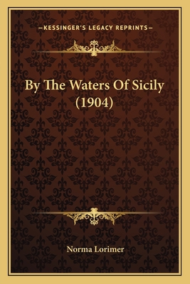 By The Waters Of Sicily (1904) 1166476006 Book Cover