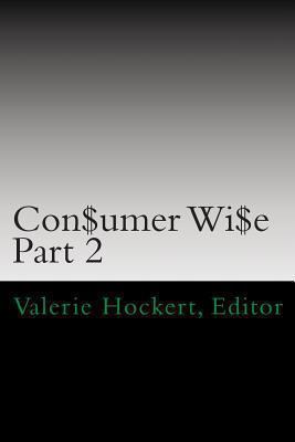 Con$umer Wi$e: Part 2 1477621423 Book Cover