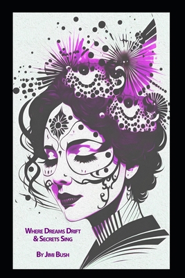 Where Dreams Drift and Secrets Sing: A Surreal ... B0DG5HGRBN Book Cover