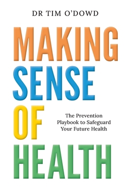 Making Sense of Health: The Prevention Playbook... 0648758079 Book Cover
