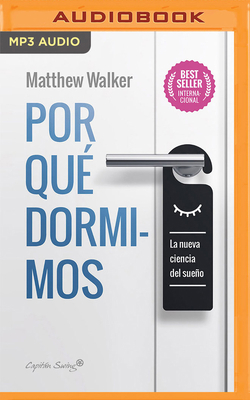 Por Qué Dormimos: La Nueva Ciencia del Sueño [Spanish] 1713584832 Book Cover